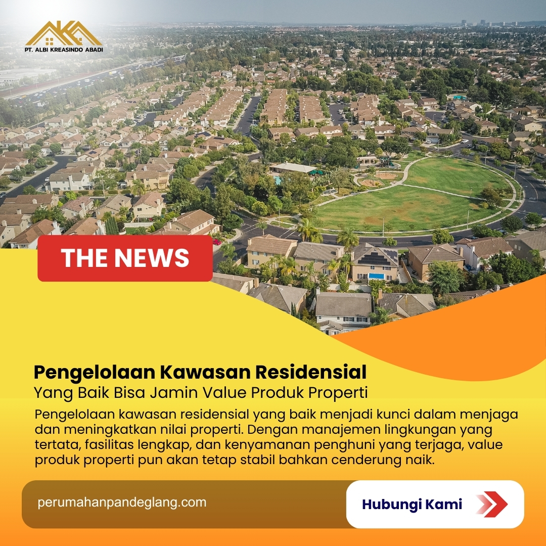 Pengelolaan Kawasan Residensial Yang Baik Bisa Jamin Value Produk Properti
